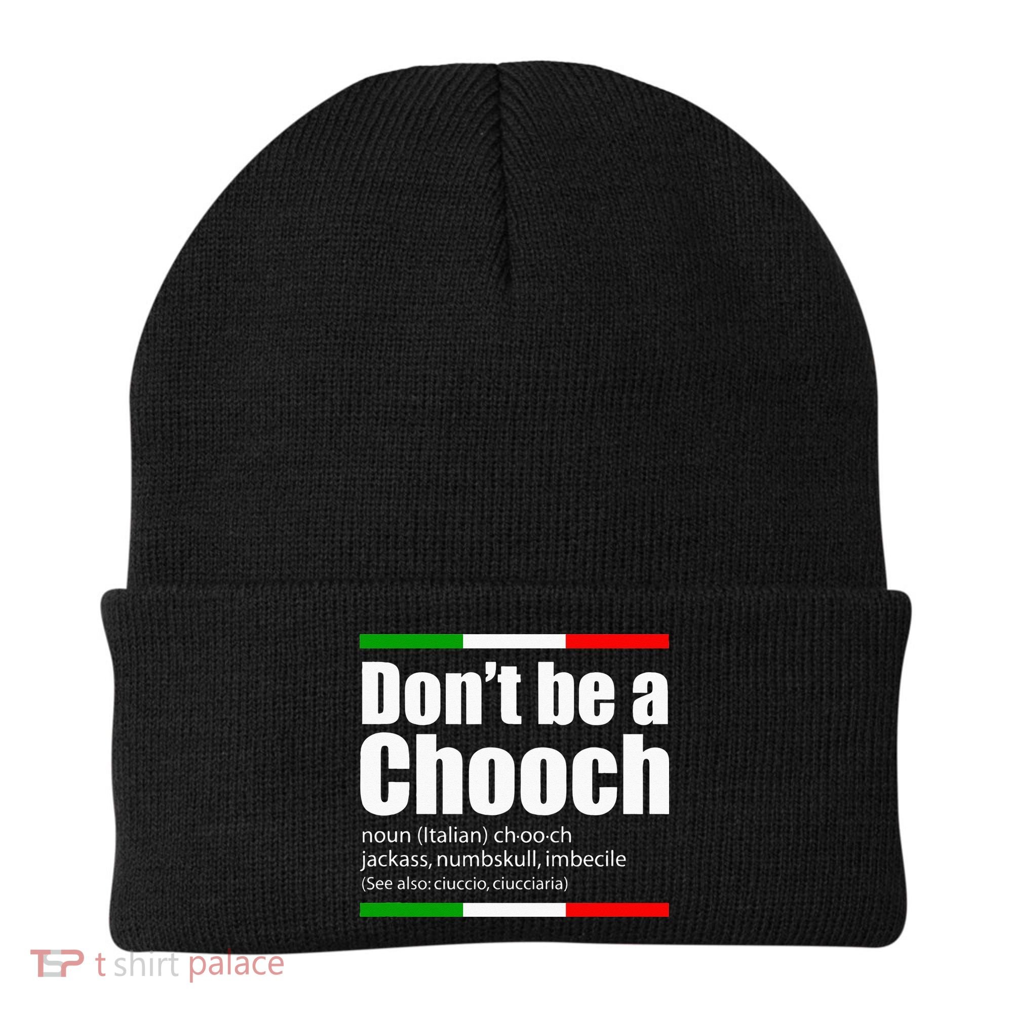 Dont Be A Chooch Italian Slang Funny Saying English Meaning Beanie