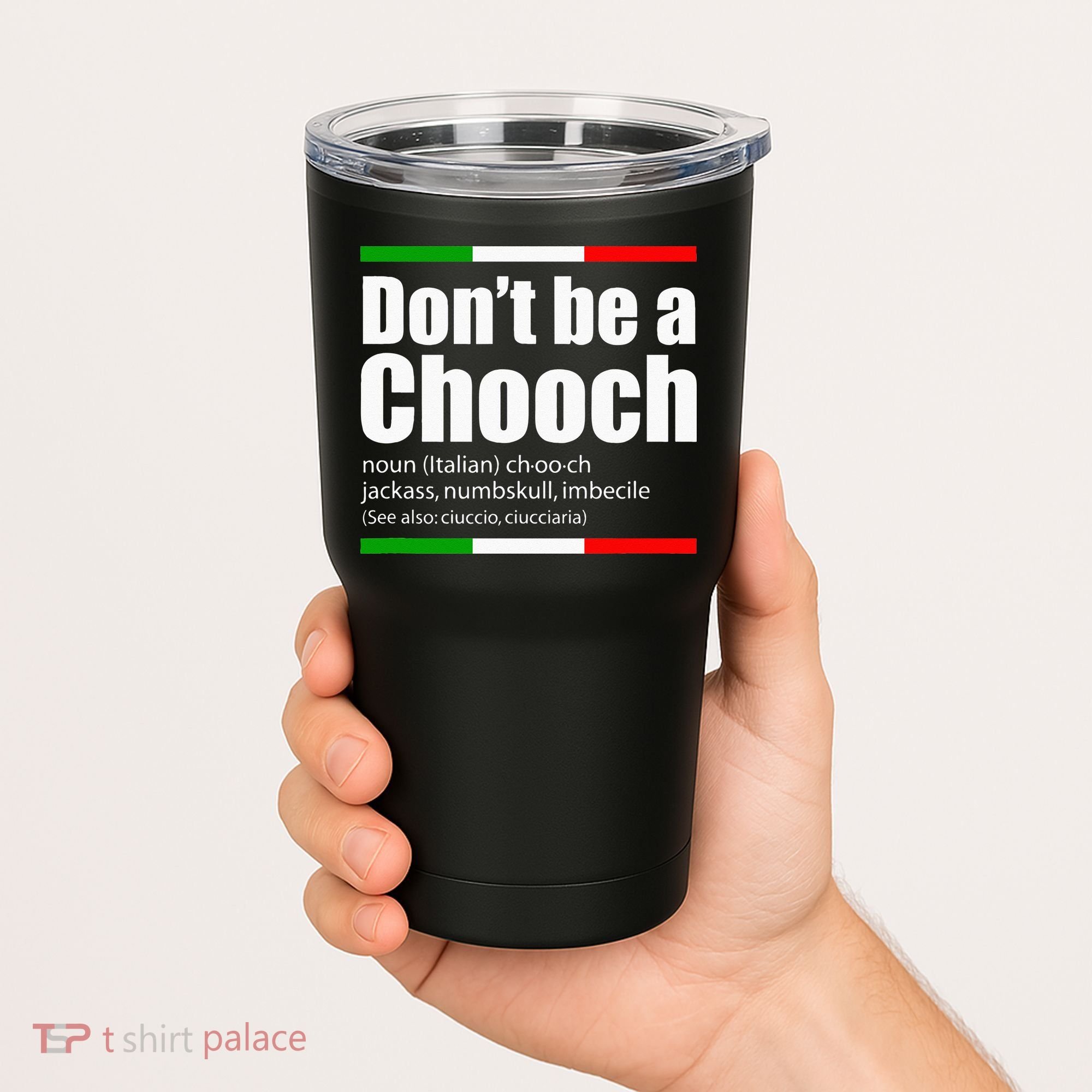 Dont Be A Chooch Italian Slang Funny Saying English Meaning Tumbler