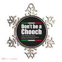 Dont Be A Chooch Italian Slang Funny Saying English Meaning Ornament thumb 0