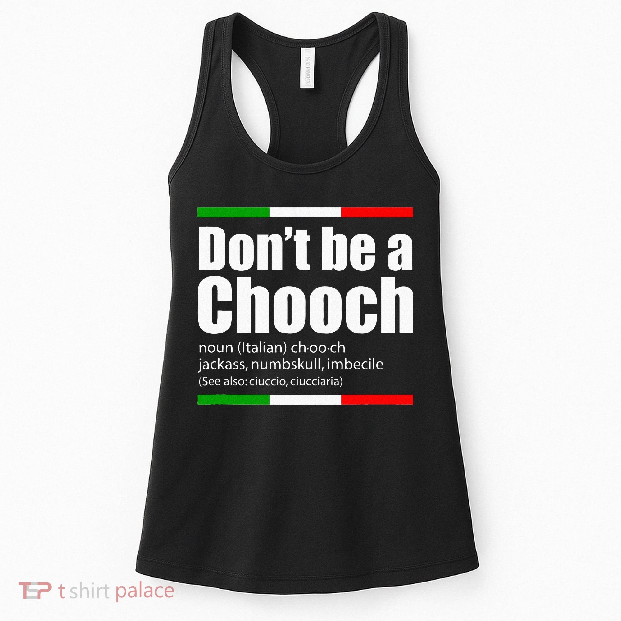 Dont Be A Chooch Italian Slang Funny Saying English Meaning Women's Tank Top