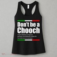 Dont Be A Chooch Italian Slang Funny Saying English Meaning Women's Tank Top thumb 3
