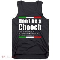 Dont Be A Chooch Italian Slang Funny Saying English Meaning Tank Top thumb 0