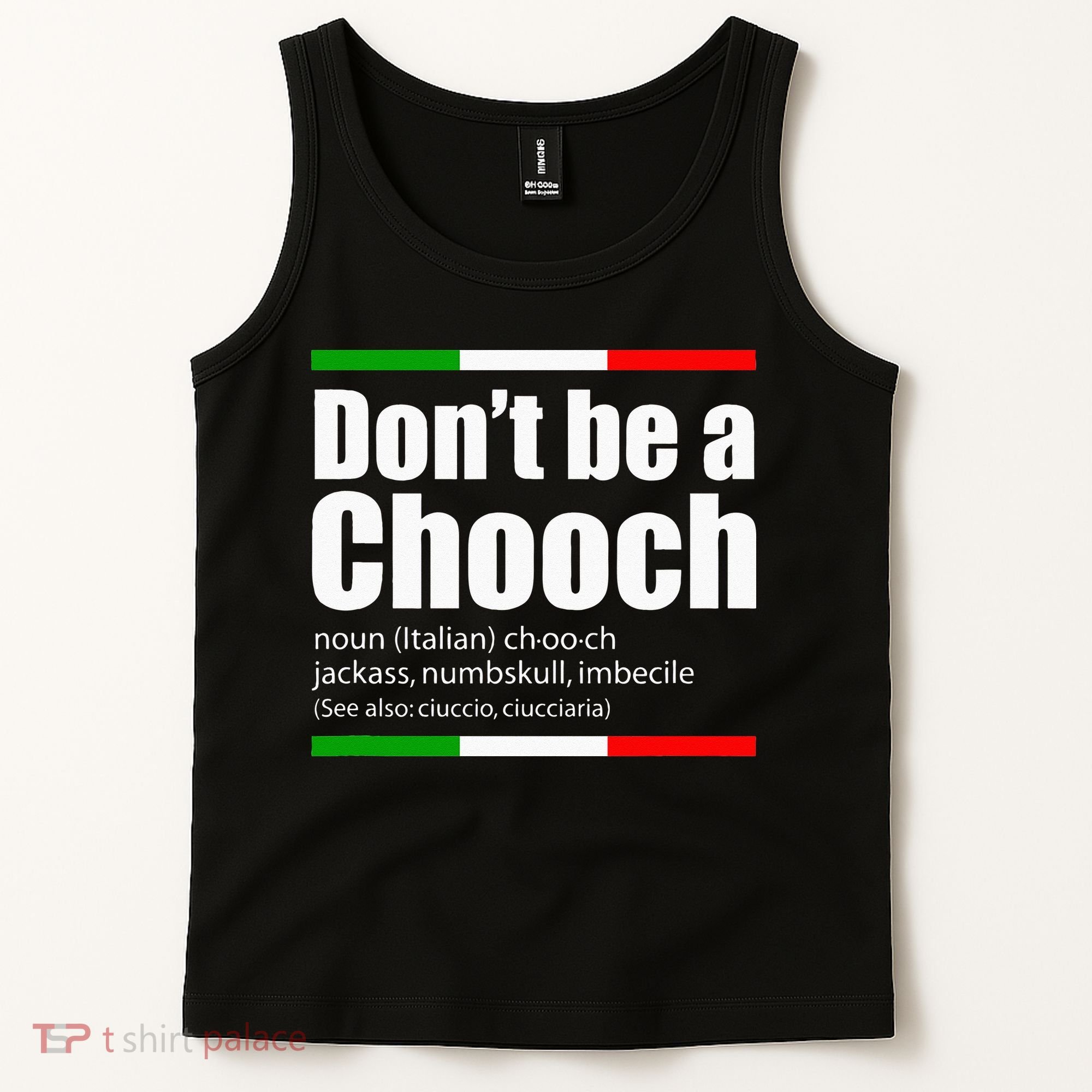 Dont Be A Chooch Italian Slang Funny Saying English Meaning Tank Top
