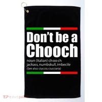 Dont Be A Chooch Italian Slang Funny Saying English Meaning Golf Towel thumb 0
