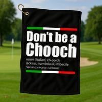 Dont Be A Chooch Italian Slang Funny Saying English Meaning Golf Towel thumb 1