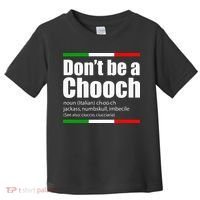 Dont Be A Chooch Italian Slang Funny Saying English Meaning Toddler T-Shirt thumb 0
