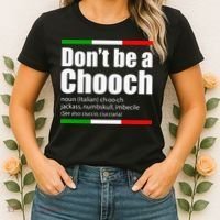 Dont Be A Chooch Italian Slang Funny Saying English Meaning Women's T-Shirt thumb 2