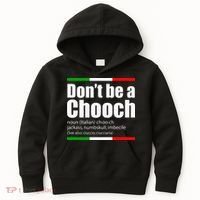 Dont Be A Chooch Italian Slang Funny Saying English Meaning Kids Hoodie thumb 0