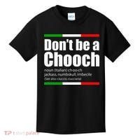 Dont Be A Chooch Italian Slang Funny Saying English Meaning Kids T-Shirt thumb 0