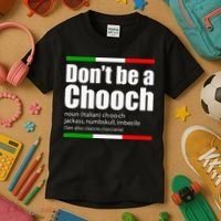 Dont Be A Chooch Italian Slang Funny Saying English Meaning Kids T-Shirt thumb 3