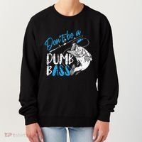 DonT Be A Dumb Bass Angler Saying FatherS Day Outfit Women's Sweatshirt thumb 0