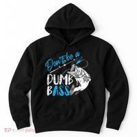 DonT Be A Dumb Bass Angler Saying FatherS Day Outfit Hoodie thumb 0