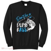 DonT Be A Dumb Bass Angler Saying FatherS Day Outfit Sweatshirt thumb 0