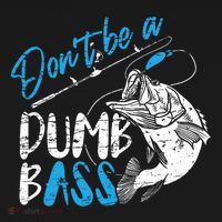 DonT Be A Dumb Bass Angler Saying FatherS Day Outfit Sweatshirt thumb 3