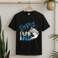 DonT Be A Dumb Bass Angler Saying FatherS Day Outfit T-Shirt thumb 2