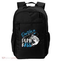 DonT Be A Dumb Bass Angler Saying FatherS Day Outfit Backpack thumb 0