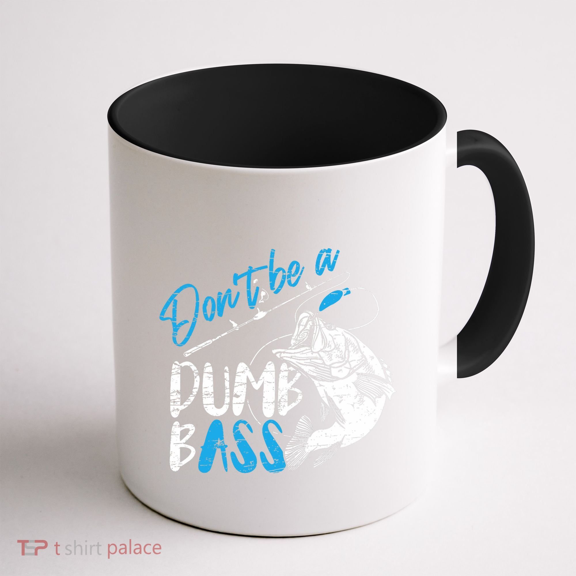 DonT Be A Dumb Bass Angler Saying FatherS Day Outfit Coffee Mug
