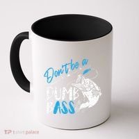 DonT Be A Dumb Bass Angler Saying FatherS Day Outfit Coffee Mug thumb 0