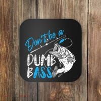 DonT Be A Dumb Bass Angler Saying FatherS Day Outfit Coaster thumb 0
