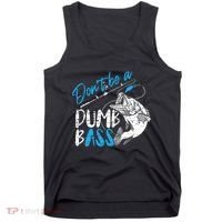DonT Be A Dumb Bass Angler Saying FatherS Day Outfit Tank Top thumb 0