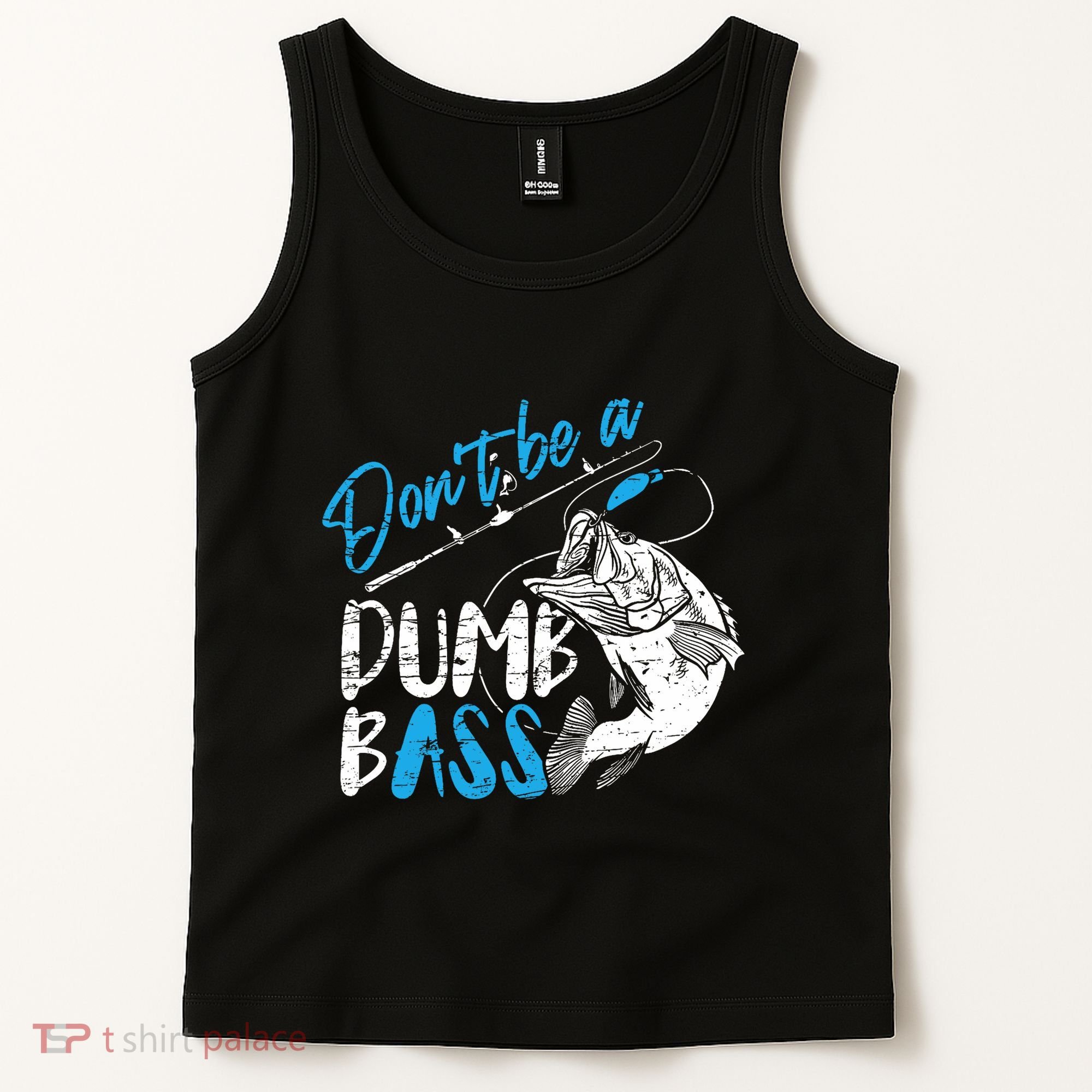 DonT Be A Dumb Bass Angler Saying FatherS Day Outfit Tank Top
