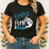 DonT Be A Dumb Bass Angler Saying FatherS Day Outfit Women's T-Shirt thumb 2