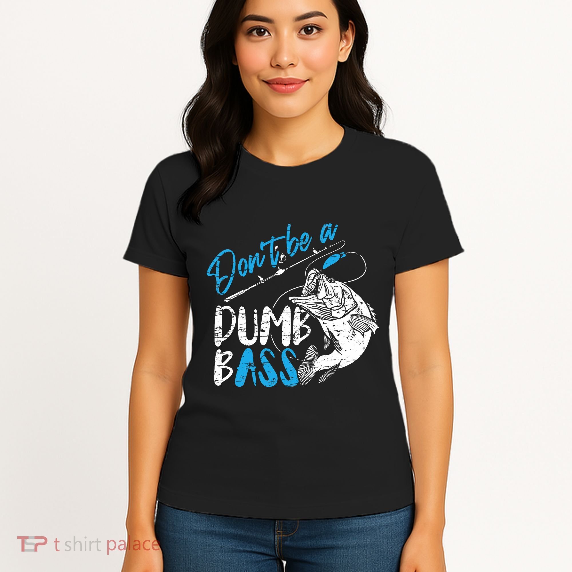 DonT Be A Dumb Bass Angler Saying FatherS Day Outfit Women's T-Shirt
