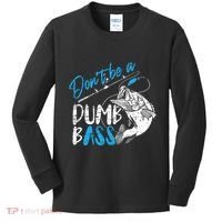 DonT Be A Dumb Bass Angler Saying FatherS Day Outfit Kids Long Sleeve Shirt thumb 0
