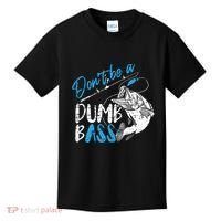 DonT Be A Dumb Bass Angler Saying FatherS Day Outfit Kids T-Shirt thumb 0
