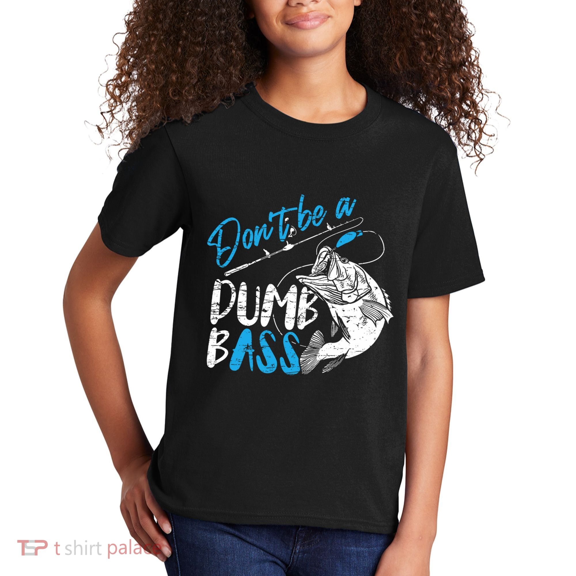 DonT Be A Dumb Bass Angler Saying FatherS Day Outfit Kids T-Shirt