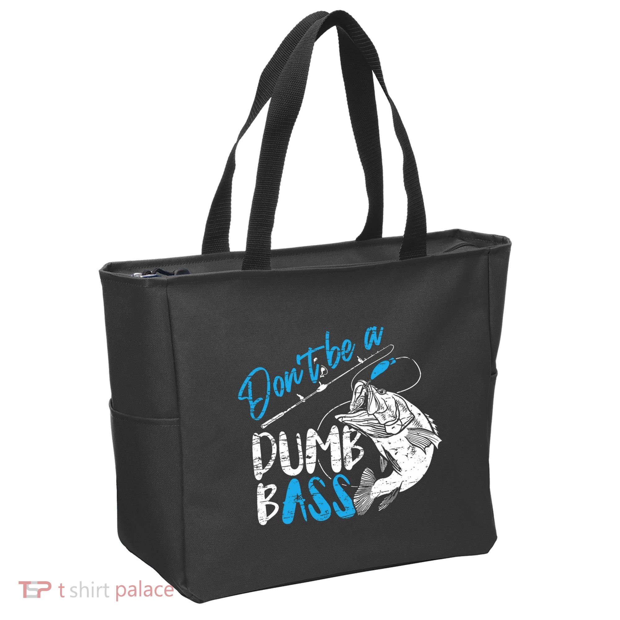 DonT Be A Dumb Bass Angler Saying FatherS Day Outfit Tote Bag