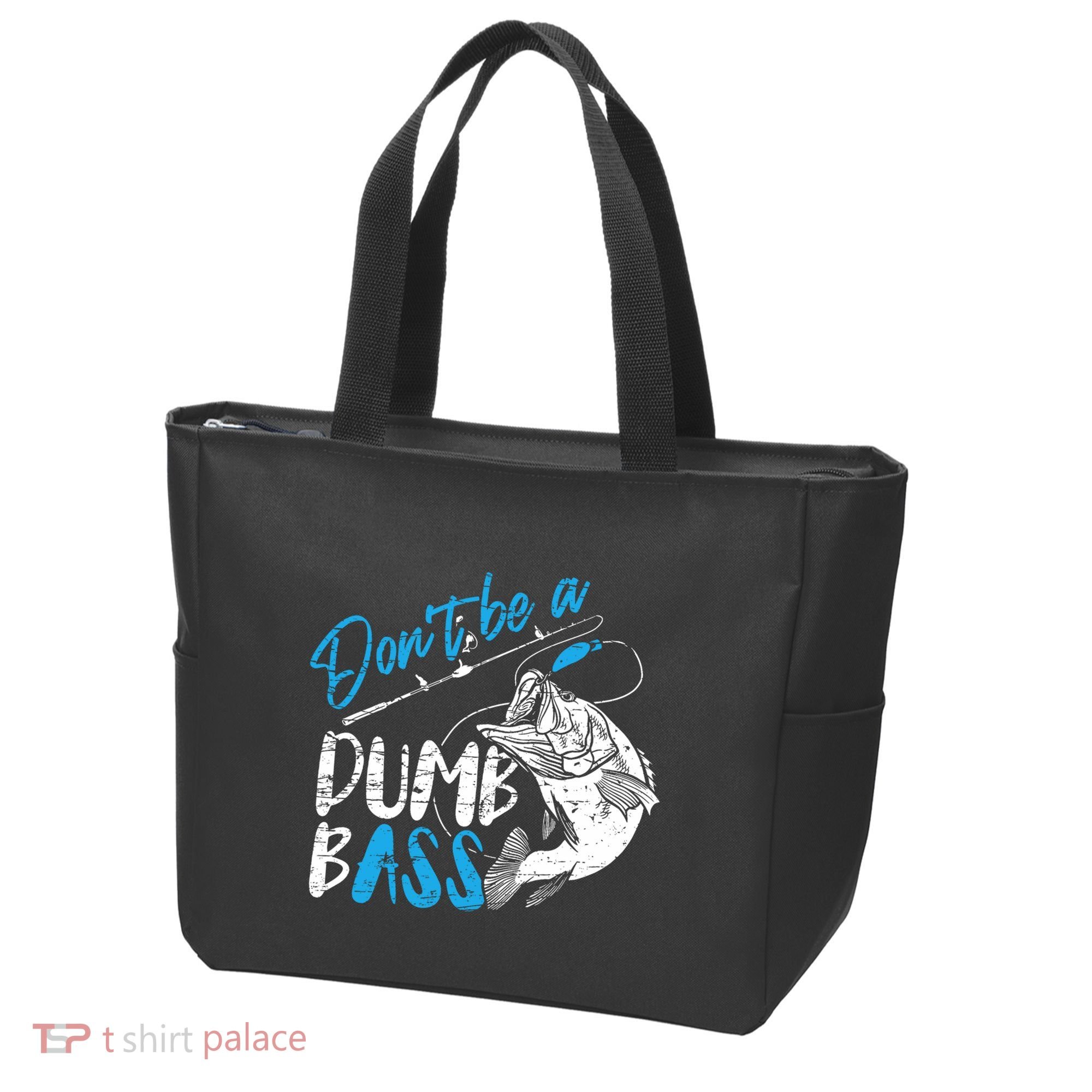 DonT Be A Dumb Bass Angler Saying FatherS Day Outfit Tote Bag