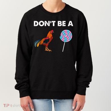 DonT Be A Cock Sucker Women's Sweatshirt