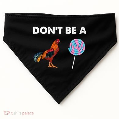 DonT Be A Cock Sucker USA-Made Doggie Bandana