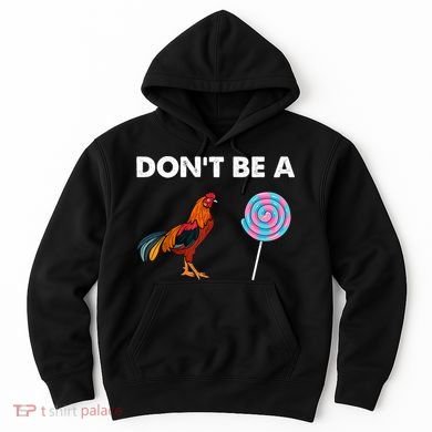 DonT Be A Cock Sucker Hoodie