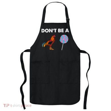 DonT Be A Cock Sucker Apron