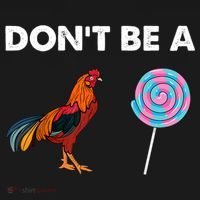 DonT Be A Cock Sucker T-Shirt thumb 7