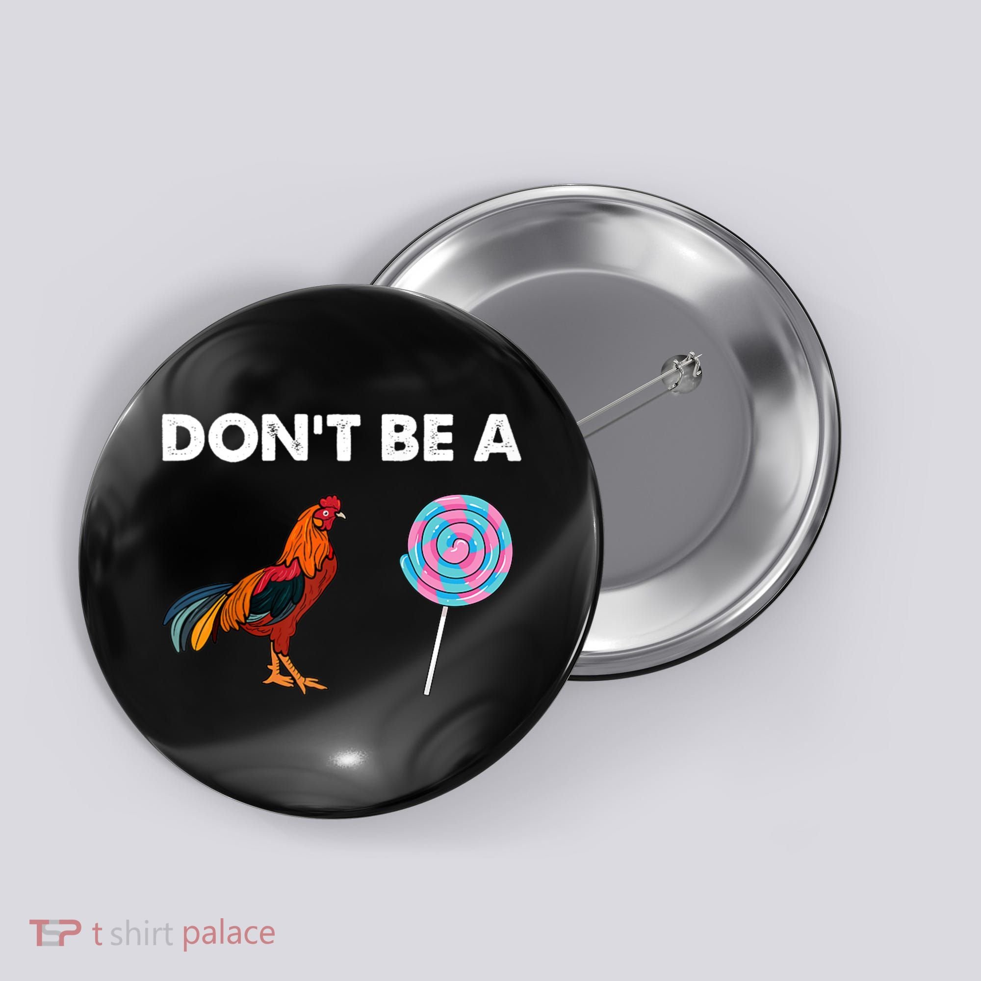 DonT Be A Cock Sucker Button
