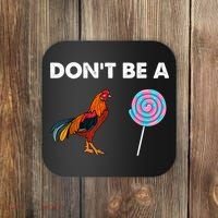 DonT Be A Cock Sucker Coaster thumb 0