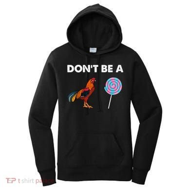 DonT Be A Cock Sucker Women's Hoodie