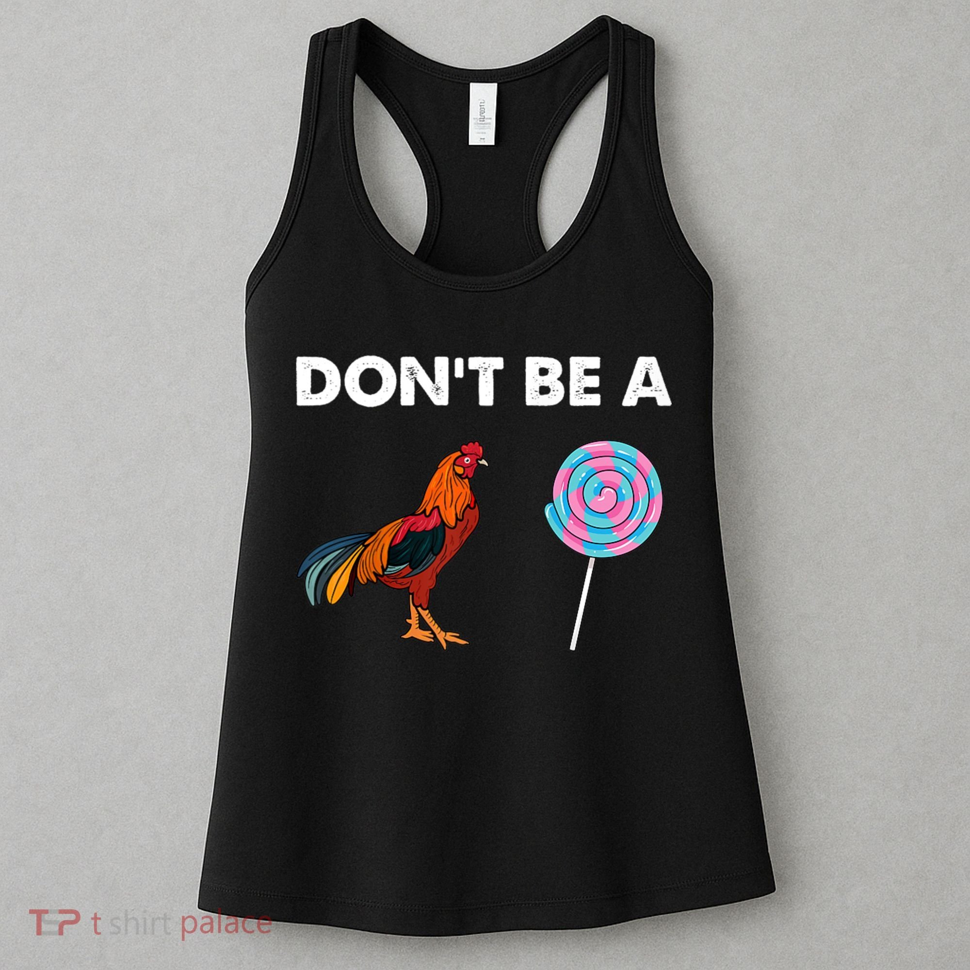 DonT Be A Cock Sucker Women's Tank Top