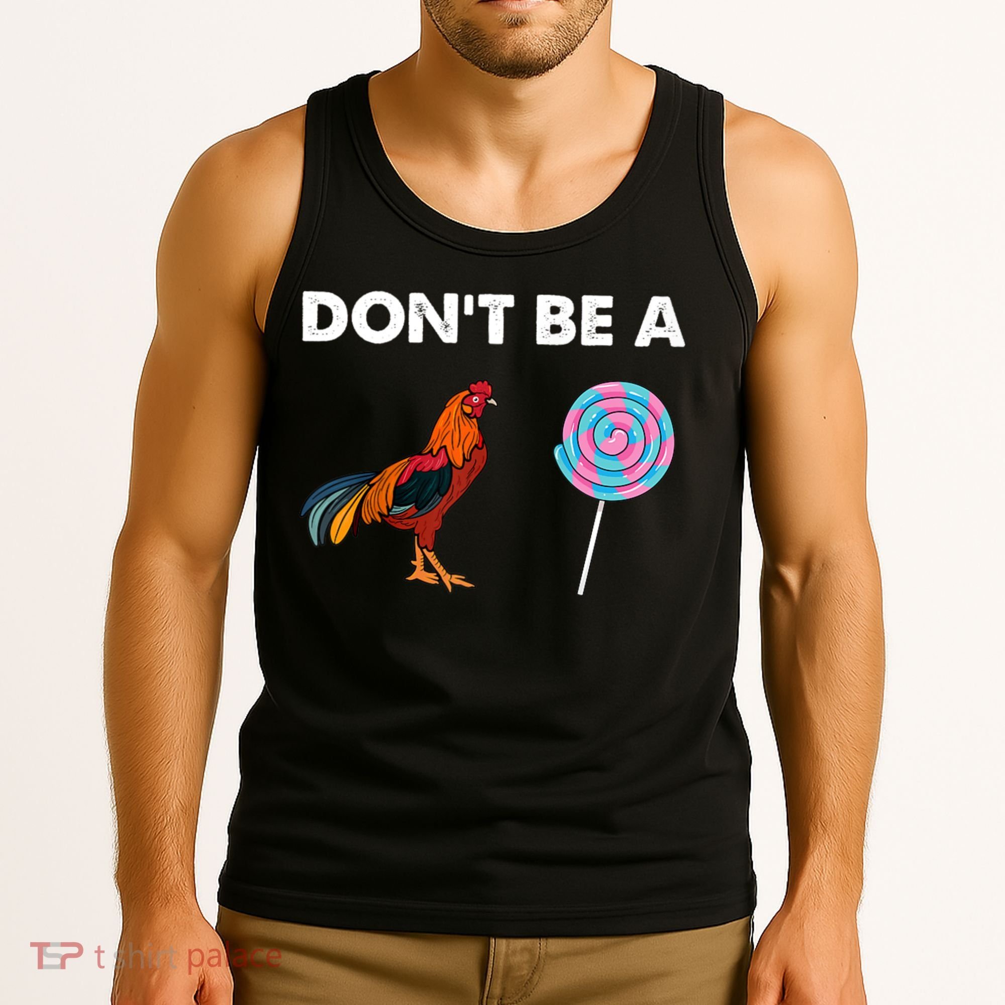 DonT Be A Cock Sucker Tank Top