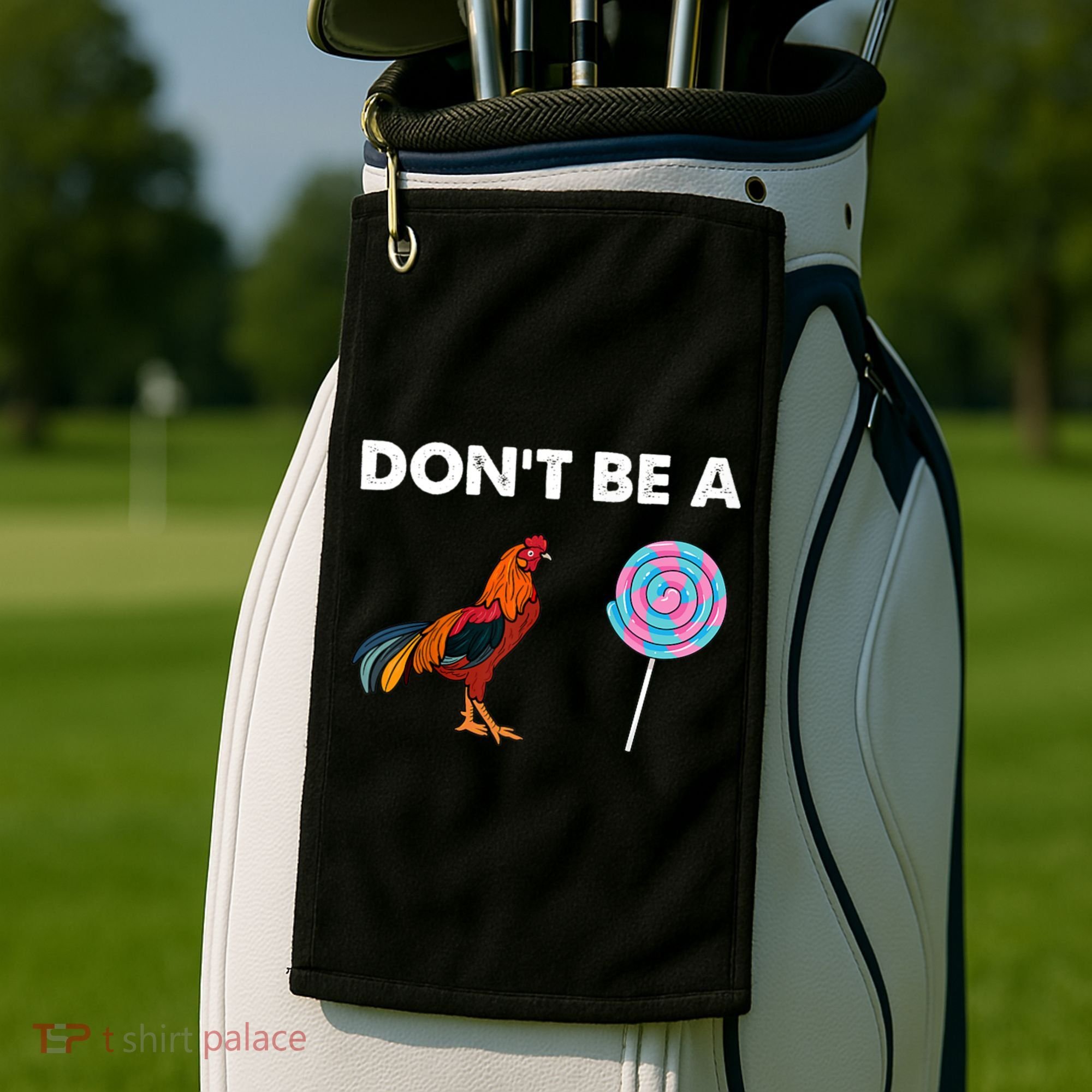 DonT Be A Cock Sucker Golf Towel