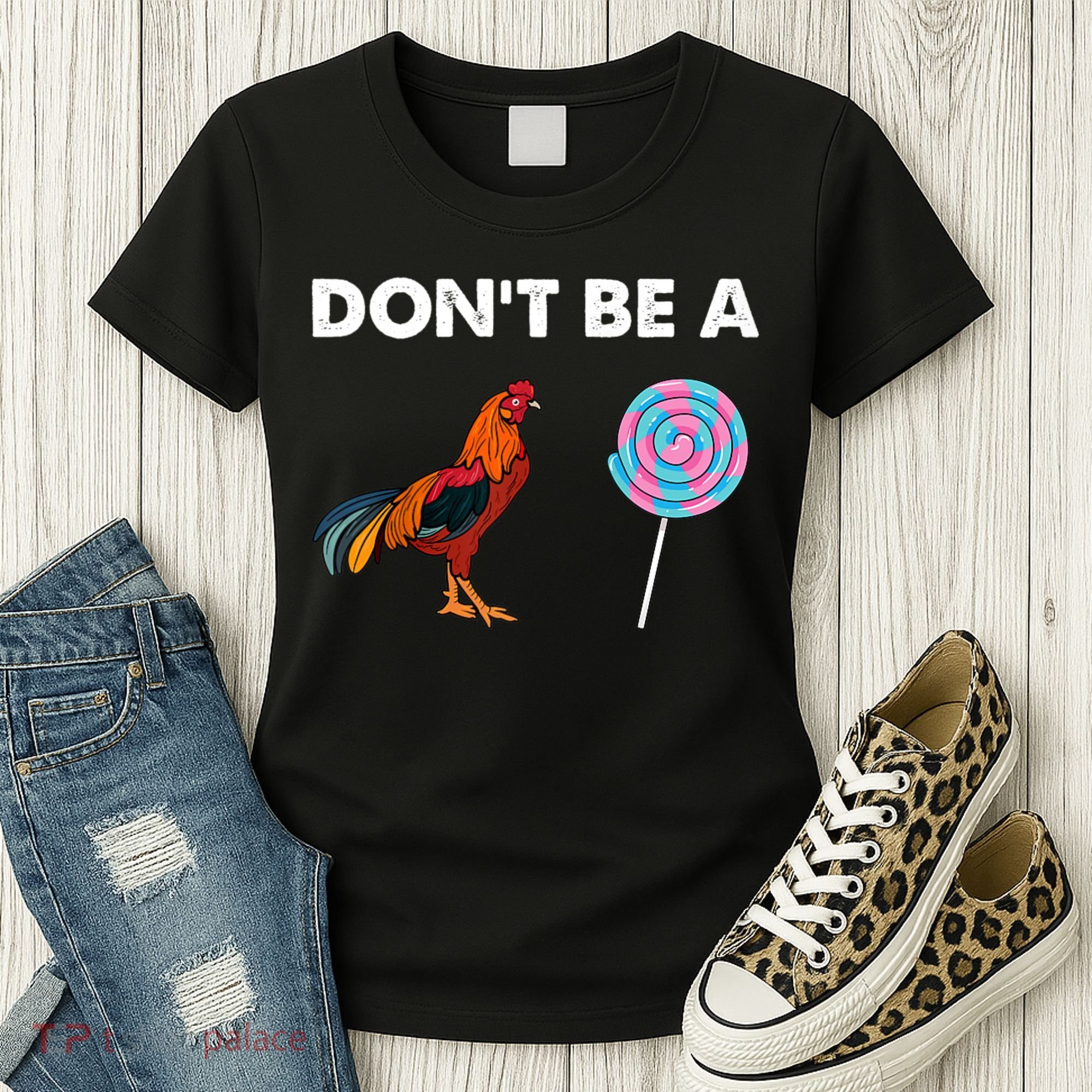 DonT Be A Cock Sucker Women's T-Shirt