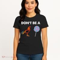 DonT Be A Cock Sucker Women's T-Shirt thumb 4