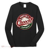 DonT Be A Chooch! Capisce Retro – Funny Italian American Long Sleeve Shirt thumb 0
