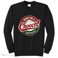 DonT Be A Chooch! Capisce Retro – Funny Italian American Sweatshirt thumb 0