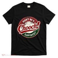 DonT Be A Chooch! Capisce Retro – Funny Italian American T-Shirt thumb 0