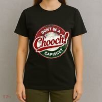 DonT Be A Chooch! Capisce Retro – Funny Italian American T-Shirt thumb 4