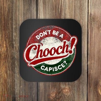 DonT Be A Chooch! Capisce Retro – Funny Italian American Coaster